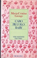 Caro Piccolo Baby- Maria Cristina Giongo- Rusconi