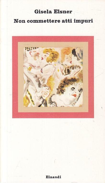 Non Commettere Atti Impuri - Gisela Elsner - copertina
