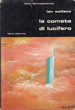 La Cometa Di Lucifero- Wallace- Libra- Slan Fantascienza