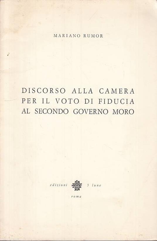 Discorso Camera Voto Fiducia Secondo Governo Moro - Mariano Rumor - copertina