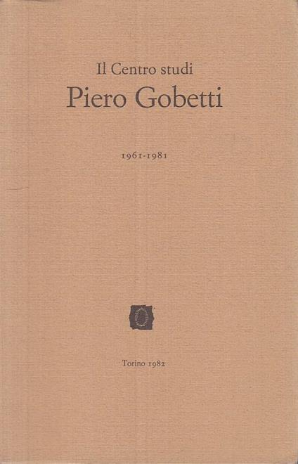 Il Centro Studi Piero Gobetti 1961/1981 - copertina