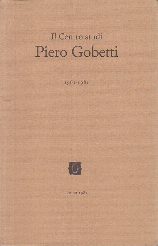 Il Centro Studi Piero Gobetti 1961/1981 - copertina