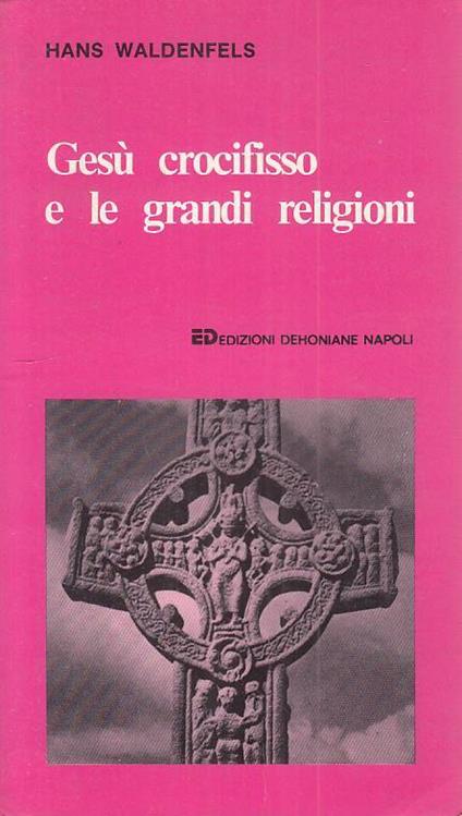 Gesù Crosifisso E Le Grandi Religioni - copertina