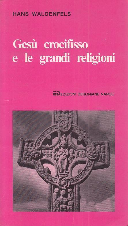 Gesù Crosifisso E Le Grandi Religioni - copertina