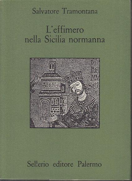 L' Effimero Nella Sicilia Normanna - Salvatore Tramontana - copertina