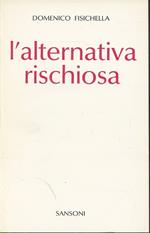 L' Alternativa Rischiosa