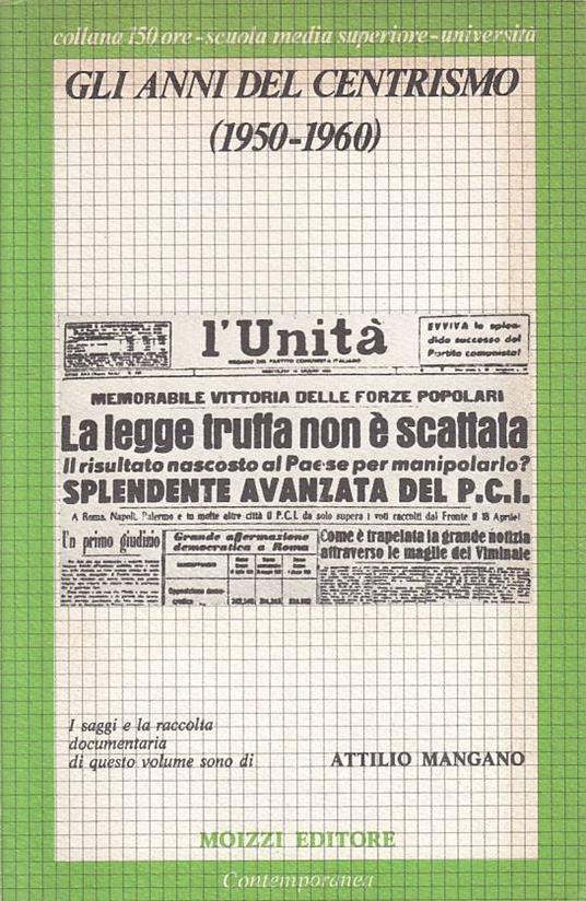 Gli Anni Del Centrismo 1950/1960 - Attilio Mangano - copertina