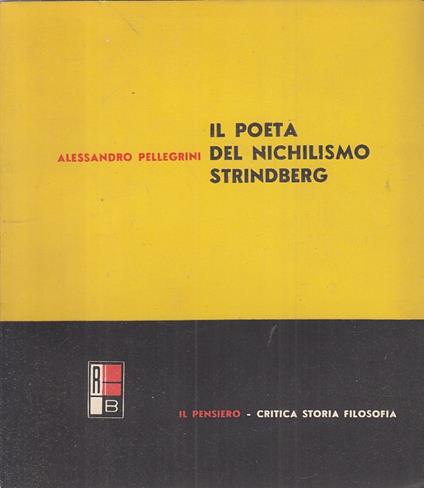 Il Poeta Nichilismo Strindberg- Pellegrini- Rosa Ballo - Alessandro Pellegrini - copertina