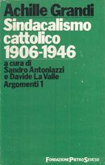 Sindacalismo Cattolico 1906/1946