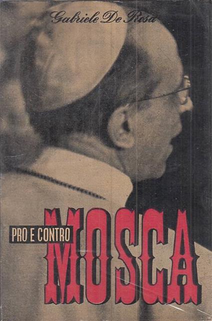 Pro E Contro Mosca - - Gabriele De Rosa - copertina