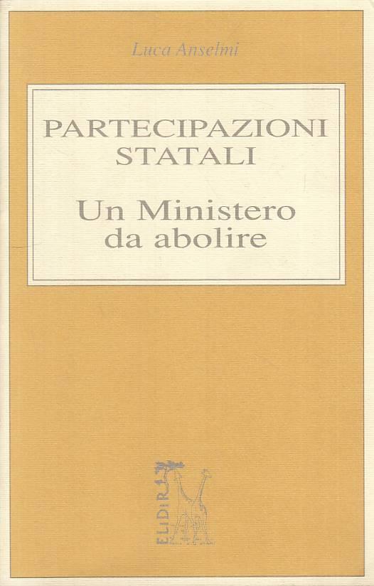 Partecipazioni Statali: Ministero Da Abolire - copertina
