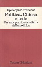 Politica, Chiesa E Fede Pratica Cristiana