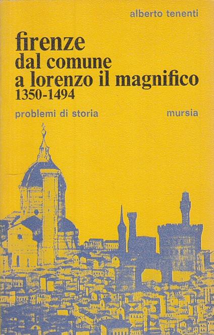 Firenze Dal Comune A Lorenzo Il Magnifico - Alberto Tenenti - copertina