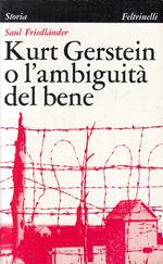 Kurt Gerstein L'ambiguità Del Bene- Friedlander- Feltrinelli- 1967-B-Zfs220
