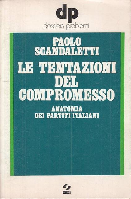 Le Tentazioni Del Compromesso - Paolo Scandaletti - copertina