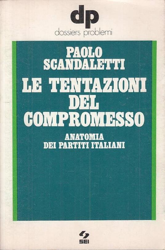 Le Tentazioni Del Compromesso - Paolo Scandaletti - Libro Usato