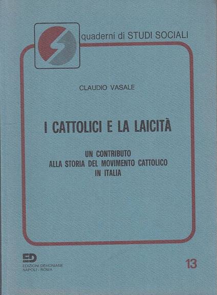 I Cattolici E La Laicità- Vasale- Dehoniane- Studi Sociali - Claudio Vasale - copertina