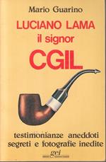Luciano Lama Il Signor Cgil
