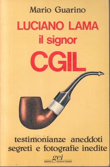 Luciano Lama Il Signor Cgil - Mario Guarino - copertina
