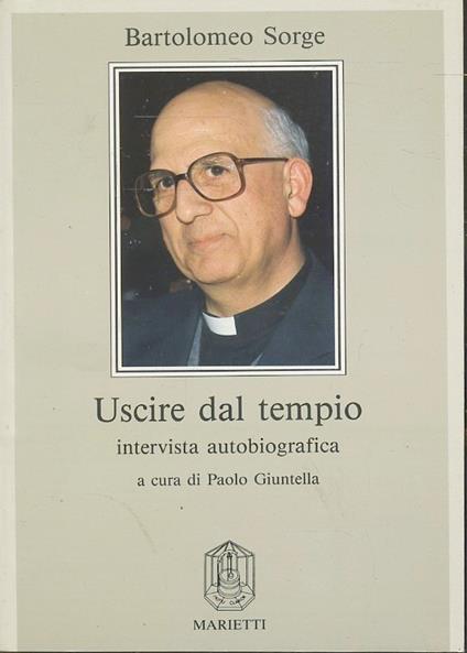 Uscire Dal Tempio Intervista Autobiografica- Sorge- Marietti- 1989- B-Zts443 - Bartolomeo Sorge - copertina