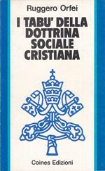 I Tabù Della Dottrina Sociale Cristiana- Orfei- Coines