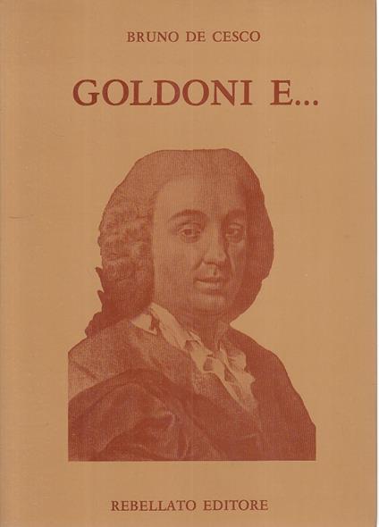 Goldoni E... - Bruno De Cesco - copertina