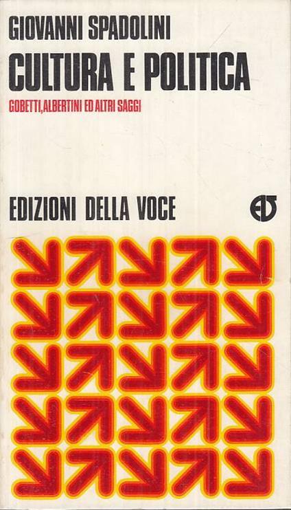 Cultura E Politica Gobetti Albertini - Giovanni Spadolini - copertina