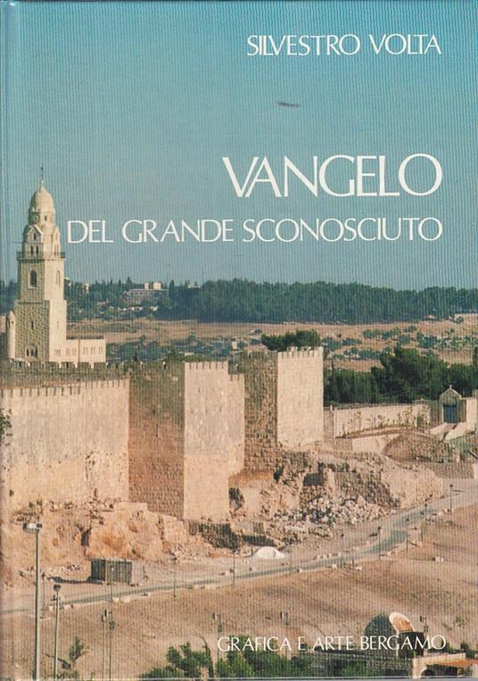 Vangelo Del Grande Sconosciuto - Silvestro Volta - copertina