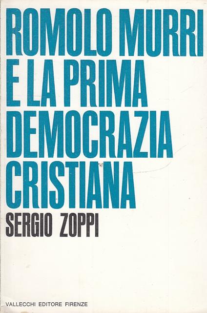 Romolo Murri Prima Democrazia Cristiana- Zoppi- Vallecchi - Sergio Zoppi - copertina