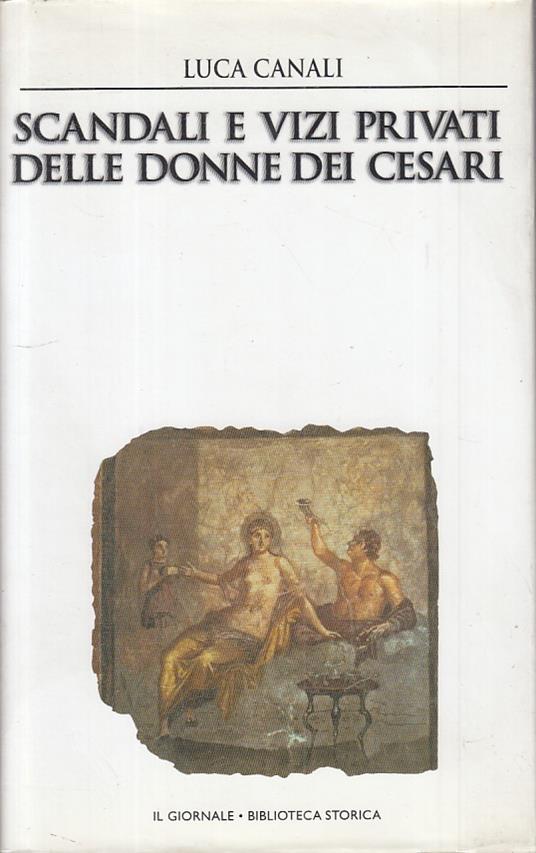 Scandali Vizi Privati Donne Cesari - Luca Canali - copertina
