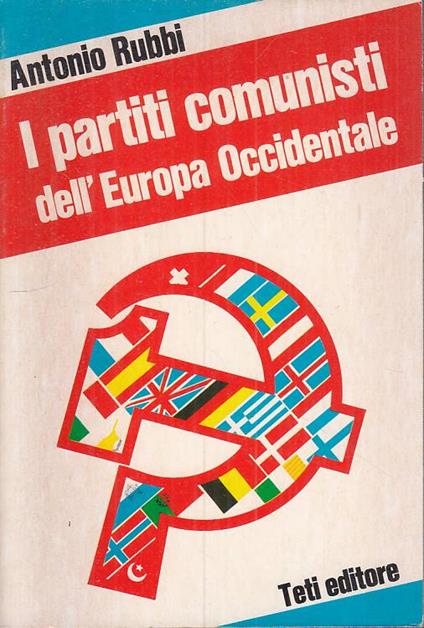 I Partiti Comunisti Europa Occidentale - Antonio Rubbi - copertina