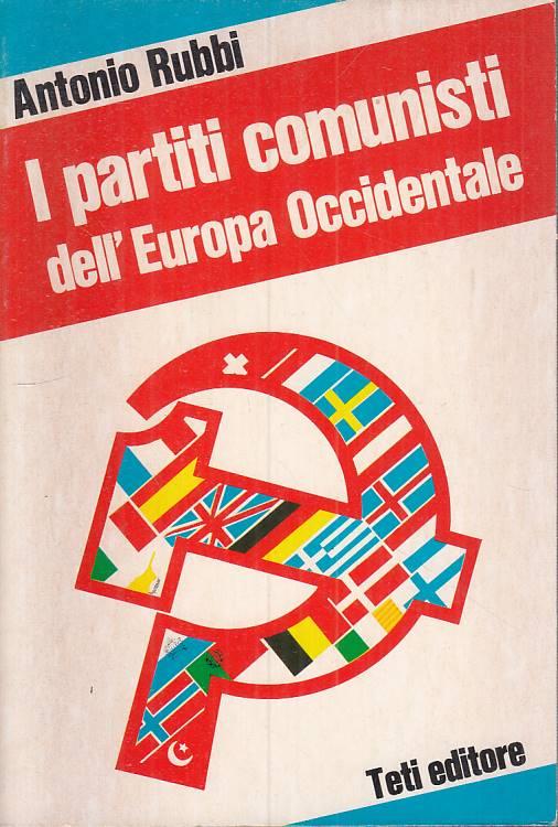I Partiti Comunisti Europa Occidentale - Antonio Rubbi - copertina