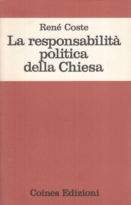 La Responsabilità Politica Della Chiesa - René Coste - copertina