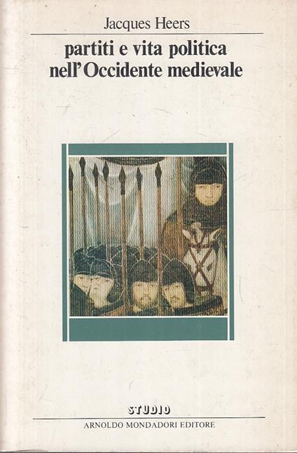 Partiti E Vita Politica Nell'occidente Medievale - Jacques Heers - copertina