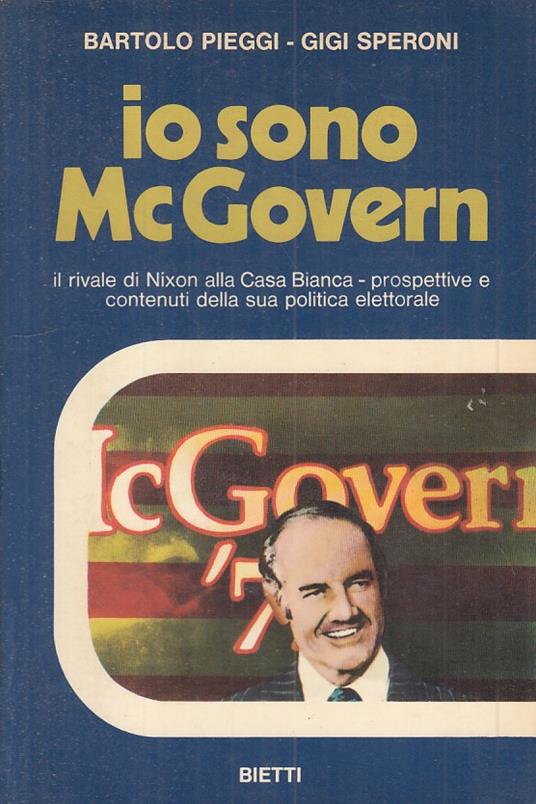 Io Sono Mcgovern Rivale Nixon- Pieggi Speroni - copertina