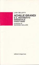Achielle Grandi Movimento Sindacale Cristiano