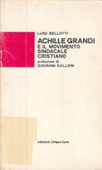 Achille Grandi E Movimento Sindacale Cristiano
