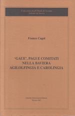 Gauè Pagi E Comitati Baviera Agilolfingia E Carolingia