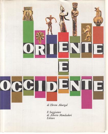Oriente E Occidente - Ekrem Akurgal - copertina
