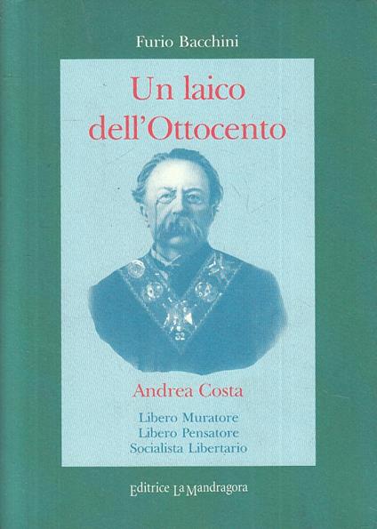 Un Laico Dell'ottocento Andrea Costa- Bacchini- Mandragora - copertina