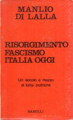 Risorgimento Fascismo Italia Oggi