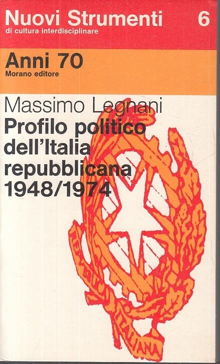 Profilo Politico Dell'italia Repubblicana- Legnani- Morano - Massimo Legnani - copertina