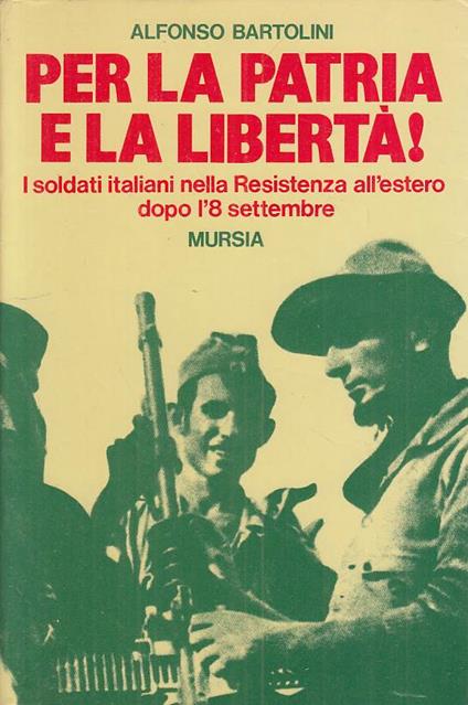 Per La Patria E La Libertà! - Alfonso Bartolini - copertina