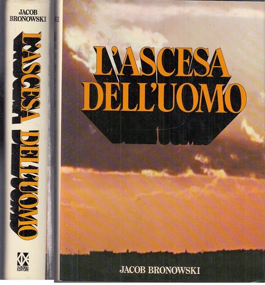 L' Ascesa Dell' Uomo - Jacob Bronowski - copertina