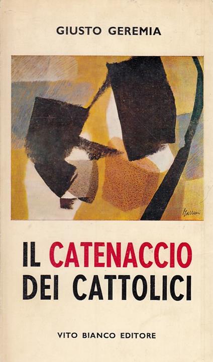 Il Catenaccio Dei Cattolici - Giusto Geremia - copertina