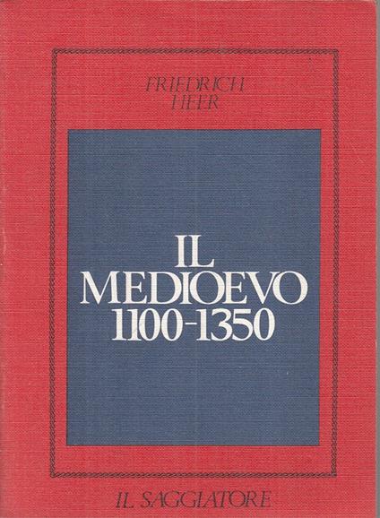 Il Medioevo 1100/1350 - Friedrich Heer - copertina