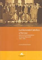La Gioventù Cattolica A Treviso 1948/58