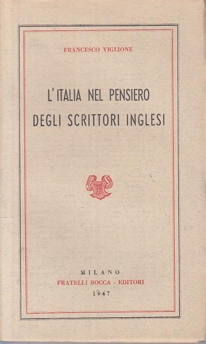 L' Italia Nel Pensiero Degli Scrittori Inglesi - Francesco Viglione - copertina