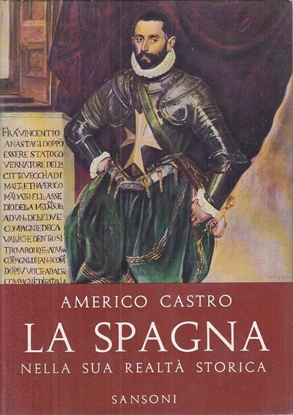La Spagna Nella Sua Realtà Storica - Americo Castro - copertina