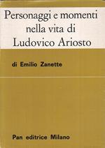 Personaggi Momenti Vita Ludovico Ariosto- Zanette- Pan